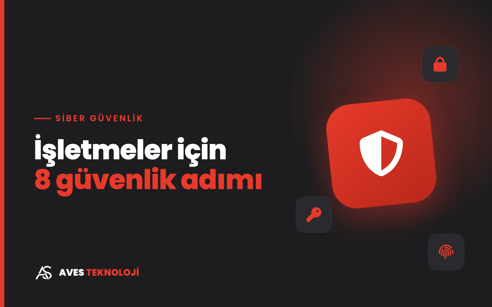 Küçük İşletmeler İçin Siber Güvenlik: Bugün Atabileceğiniz 8 Adım